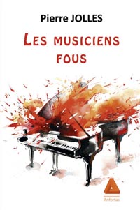 Pierre Jolles: Les musiciens fous